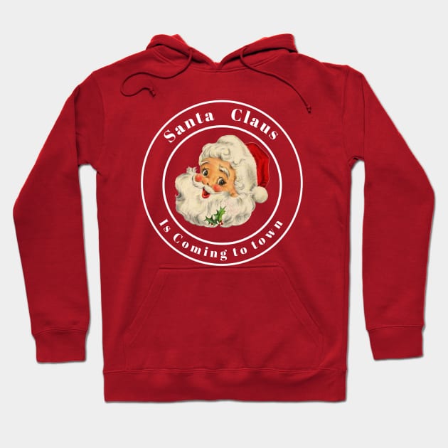 Festive Holiday Santa claus is coming to town Hoodie by charlielove